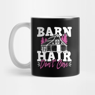 Barn Hair Don't Care, Farm and Riding Gift Mug